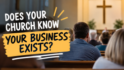 Church congregation worshiping together beneath a cross, with the question “Does Your Church Know Your Business Exists?” highlighting connections between Christian business owners and their faith community.